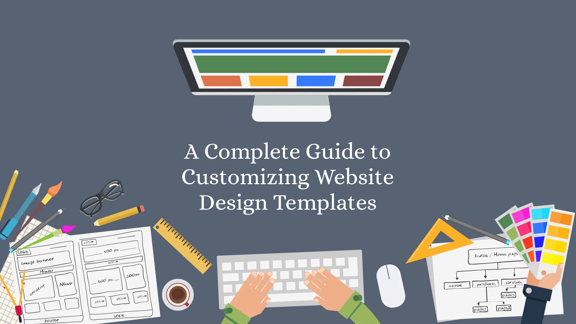 A Complete Guide to Customizing Website Design Templates