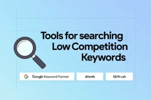 Tools for Searching Low Competition Keywords